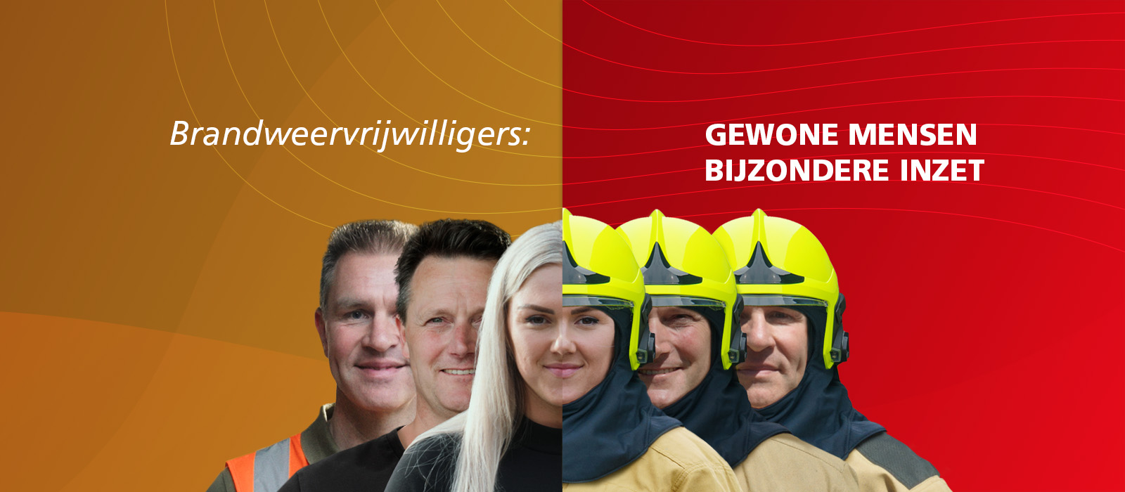 Mannen en vrouwen in werkkleding en in brandweeruniform. Tekst: Brandweervrijwilligers: gewone mensen, bijzondere inzet.